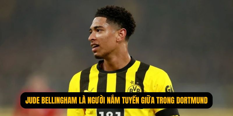 Jude Bellingham là người nắm tuyến giữa trong đội hình Dortmund FO4