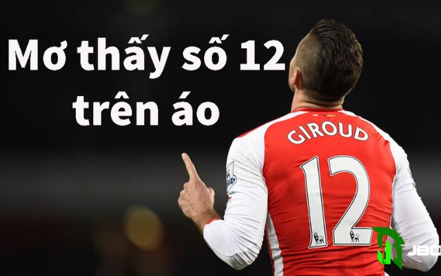 Mơ thấy số 12 trên áo