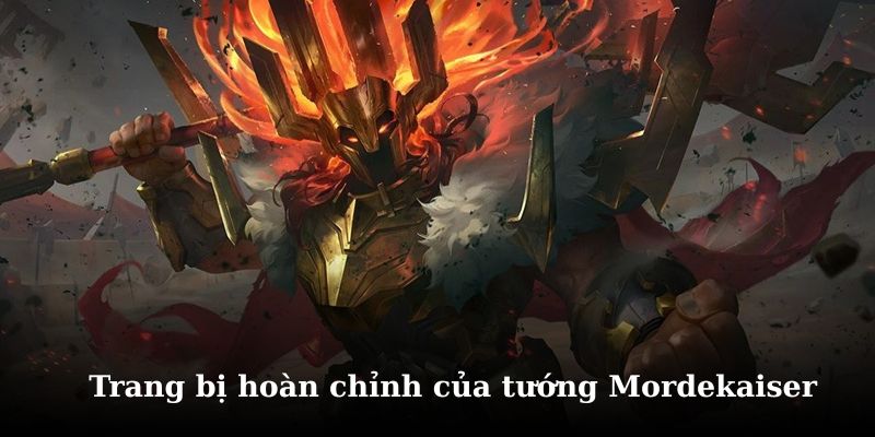 Tìm hiểu chi tiết lên đồ cho mordekaiser